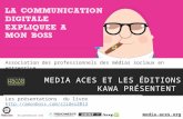 [Fr] La communication digitale expliquée à mon boss 2013 - les slides