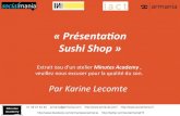Présentation Sushi Shop par Karine LECOMTE