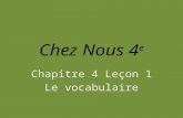 Chez Nous 4 e Chapitre 4 Leçon 1 Le vocabulaire. être debout  to stand up.