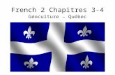 French 2 Chapitres 3-4 Géoculture – Québec. Almanac Name of the inhabitants: Les Québécois (Eng: Quebeckers) Population: More than 160,000 inhabitants.