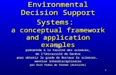 1 Environmental Decision Support Systems: a conceptual framework and application examples THESE présentée à la Faculté des sciences, de l’Université de.