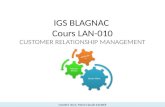 Besoin Client R©ponse Service satisfaction IGS BLAGNAC Cours LAN-010 CUSTOMER RELATIONSHIP MANAGEMENT Octobre 2013, Marie Claude SALIBER