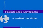 Postmarketing Surveillance A contribution from Geneva.