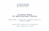 Stochastic Models for Operating Rooms Planning Mehdi LAMIRI, Xiaolan XIE, Alexandre DOLGUI and Frédéric GRIMAUD Centre Génie Industriel et Informatique.