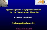 Hypersignaux asymptomatiques  de la Substance Blanche Pierre LABAUGE  labauge@yahoo.fr