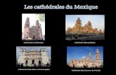 Les cathédrales du Mexique
