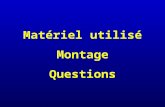 Matériel utilisé Montage Questions