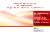 Papiers White  Birch Une entreprise  de pâtes et papiers… financiers