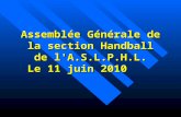 Assemblée Générale de la section Handball de l'A.S.L.P.H.L. Le 11 juin 2010