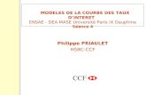 MODELES DE LA COURBE DES TAUX D’INTERET ENSAE - DEA MASE Université Paris IX Dauphine Séance 4
