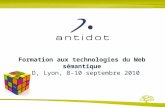 Formation aux technologies du Web sémantique CCSD, Lyon, 8-10 septembre 2010