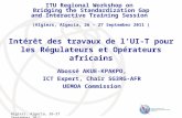 Intérêt des travaux de l’UI-T pour les Régulateurs et Opérateurs africains