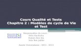 Cours Qualité et Tests  Chapitre 2 : Modèles de cycle de  Vie et  Test
