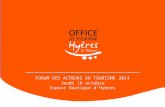 FORUM DES ACTEURS DU TOURISME 2014 Jeudi 16 octobre Espace Nautique d’Hyères