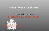 Croce Rossa Italiana  Corso di accesso Lâ€™Emblema di Croce Rossa