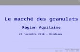 Le marché des granulats Région Aquitaine 22 novembre 2010 – Bordeaux