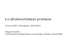 Le photovoltaïque pratique Cours CRP, Champéry, 25.9.2014 Diego Fischer