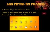 En France, il ya des nombreuses fêtes civiles et réligieuses tout au long de l’année.