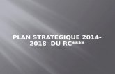 PLAN STRATEGIQUE 2014-2018  DU RC****