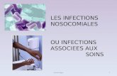 LES INFECTIONS NOSOCOMIALES  OU INFECTIONS ASSOCIEES AUX SOINS