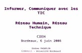 Informer, Communiquer avec les TIC Réseau Humain, Réseau Technique CIEH Bordeaux, 6 juin 2008