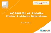 ACPHFMI et Fidélia Contrat Assistance Dépendance