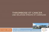 Thrombose et cancer une relation étroite et complexe
