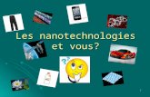 Les nanotechnologies et vous?