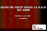 QUOI DE NEUF DANS LA S.E.P. EN 2009