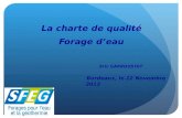 La charte de qualité  Forage d’eau  Eric GARROUSTET Bordeaux, le 22 Novembre 2013