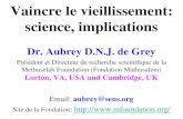 Vaincre le vieillissement : science, implications Dr. Aubrey D.N.J. de Grey