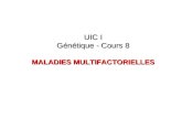 UIC I Génétique - Cours 8 MALADIES  MULTIFACTORIELLES