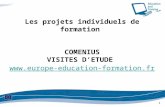 Les projets individuels de formation  COMENIUS VISITES D’ETUDE  europe-education-formation.fr