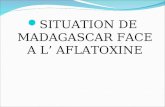 SITUATION DE MADAGASCAR FACE A L’ AFLATOXINE