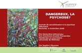 DANGEREUX,  LA PSYCHOSE? Journée de sensibilisation à la psychose débutante