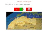 Chapitre 2: Le Maghreb Introduction:   Quâ€™est-ce que le Maghreb ?