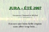 JURA – ÉTÉ 2007 Vacances Chantal et Michel ( + 1 « mini-pouce »)
