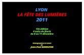 LYON  LA FÊTE DES LUMIÈRES 2011 13e édition 4 nuits de féerie du 8 au 11 décembre