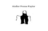 Atelier Presse Papier
