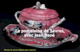 La porcelaine de Sèvres avec Jean René