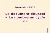 Novembre 2010 Le document éduscol « Le nombre au cycle 2 »