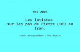 Mai 2009 Les lotistes  sur les pas de Pierre LOTI en Iran. Crédit photographique : Yves Nicolas
