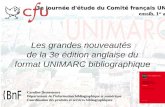 Les grandes nouveautés  de la 3e édition anglaise du format UNIMARC bibliographique