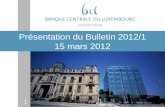 Présentation du Bulletin 2012/1 15 mars 2012