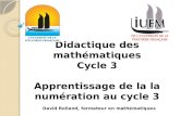 Didactique des mathématiques Cycle 3 Apprentissage de la  la  numération au cycle 3