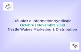 Réunion d’information syndicale Octobre / Novembre 2009 Nestlé Waters Marketing & Distribution