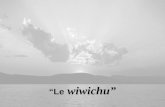 “Le  wiwichu”