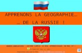 APPRENONS LA GEOGRAPHIE… … DE LA RUSSIE !