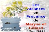 Les vacances en Provence de Maryse et Gérard ( Mars 2013 )