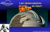 Les observatoires géants      du futur!